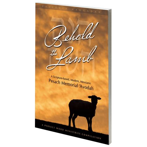 Behold The Lamb Messianic Passover Haggadah Perfect Word Ministries Messianic Jewish Bible