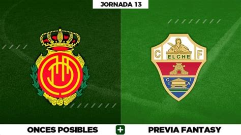 Mallorca Elche Onces Posibles Jornada Biwenger Y Comunio