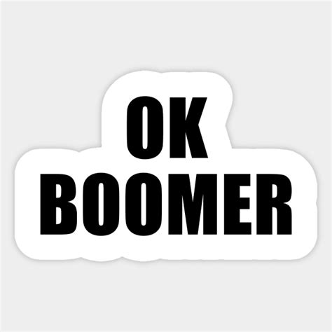 Ok Boomer Meme Ok Boomer Meme Sticker Teepublic