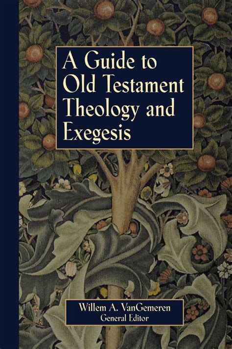 A Guide To Old Testament Theology And Exegesis Zondervan Academic