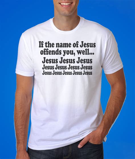 A Funny Christian Tshirt For Those Not Ashamed To Say The Name Of Jesus