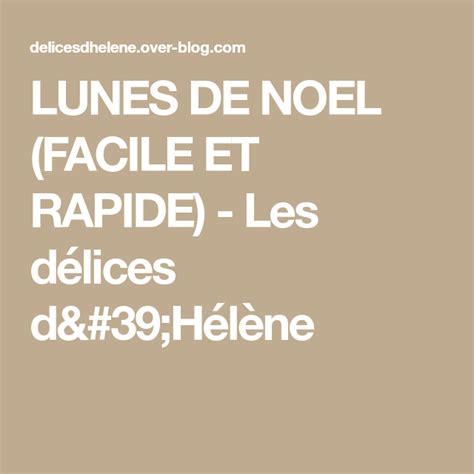 LUNES DE NOEL FACILE ET RAPIDE Les délices d Hélène Blog Desserts