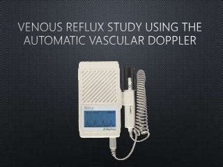 Venous reflux study using the automatic vascular doppler