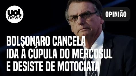 Bolsonaro Cancela Ida C Pula Do Mercosul E Desiste De Motociata No Rj