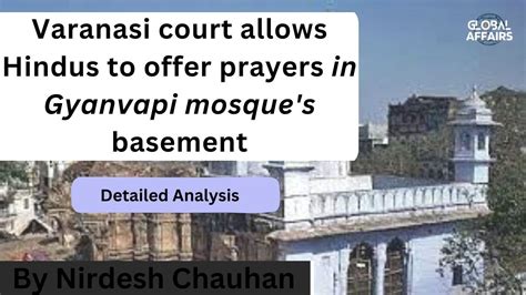 Varanasi Court Allows Hindus To Offer Prayers In Gyanvapi Mosque S Basement Upsc Gs1 Youtube