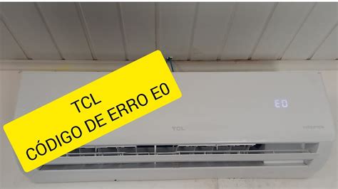 C Digo De Erro E Ar Condicionado Tcl Youtube