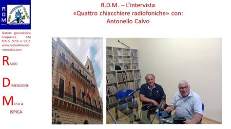 R D M QUATTRO CHIACCHIERE RADIOFONICHE CON ANTONELLO CALVO YouTube