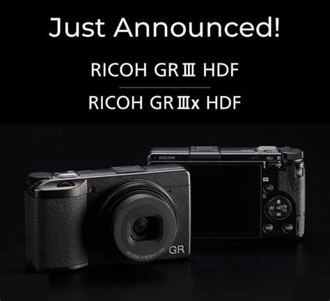 Ricoh Announced Two New Gr Iii Hdf Gr Iiix Hdf Cameras With Highlight