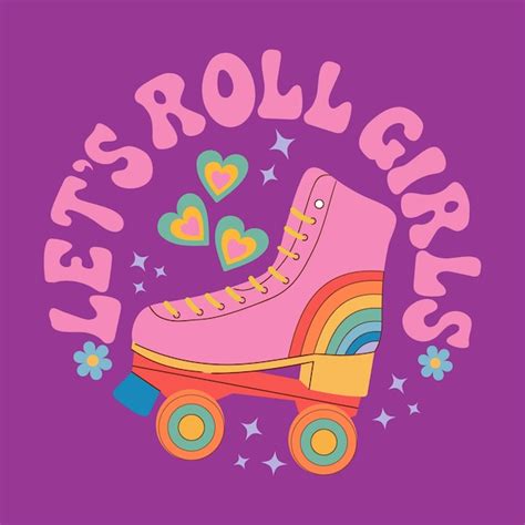 Retro Hippie Rollerskates Text Let S Roll Girl Illustration Im