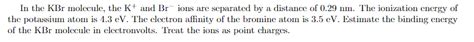 Solved In the KBr molecule, the K+and Br−ions are separated | Chegg.com