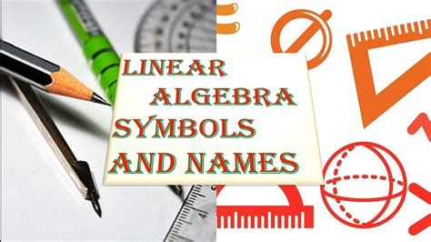 Linear Algebra Symbols And Names Linear Algebra Symbols And Names In