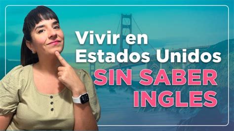 Trabajar En Estados Unidos Sin Saber Ingl S