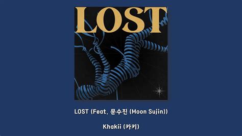 Khakii 카키 LOST Feat 문수진 Moon Sujin Lyrics YouTube