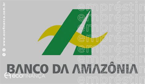 Empréstimos Banco da Amazônia diversas opções para facilitar a vida