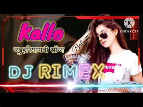 Kallo कलल Dj ReMix Full Hard Bass Mix Ajay Hooda Princy New Haryanvi