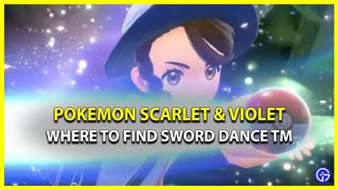 So Finden Sie Sword Dance Tm In Pokemon Scarlet Violet Gamingdeputy