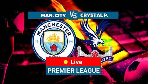 Crystal Palace Vs Manchester City Predicted Lineups Premier League