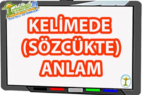 Kelimede Sözcükte Anlam Türk Dili ve Edebiyatı