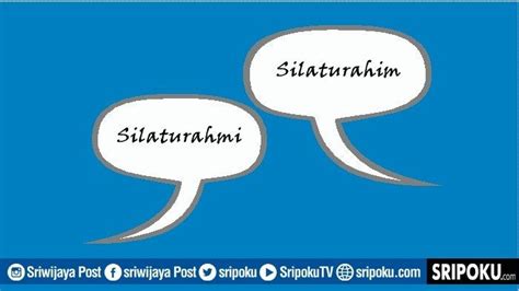 Arti Kata Silaturahmi Dan Silaturahim Ternyata Punya Perbedaan Makna