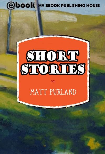 Smashwords Short Stories A Book By Matt Purland