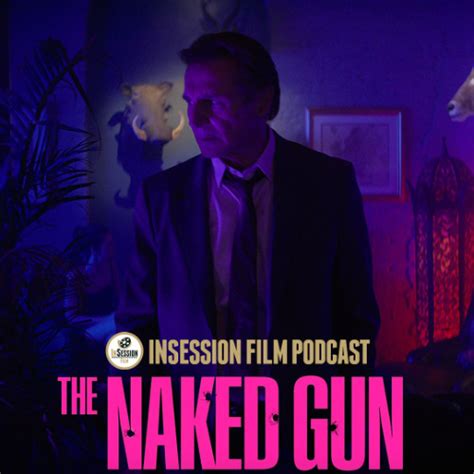Stream Episode Review The Naked Gun By InSession Film Podcast Listen