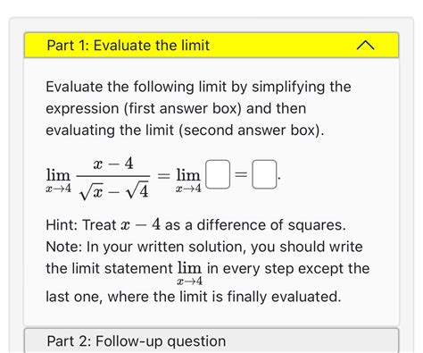 Solved Part 1 Evaluate The Limitlimx→4x 4x2 42