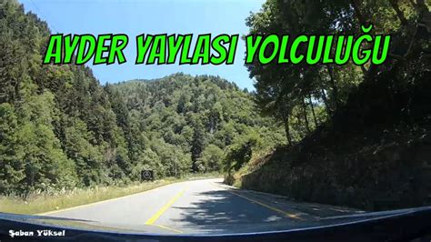 AYDER YAYLASI YOLU YOL MANZARALARI RİZE ÇAMLIHEMŞİN YouTube