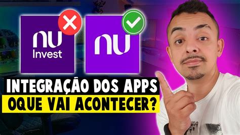 2 Em 1 Nuinvest E Nubank FusÃo OcorrerÁ Dia 30012024 O Que Vai Acontecer Com Os