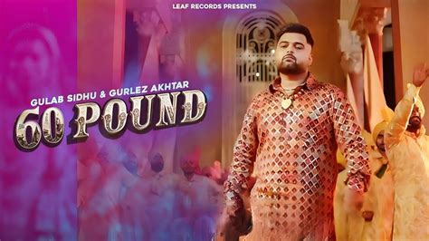 60 Pound Song Gulab Sidhu Aveera Singh Masson New Song Gulab