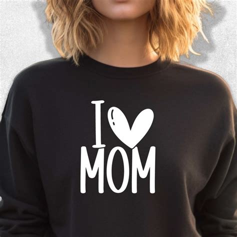 I Love My Mom Shirt Etsy