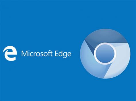 Microsoft Edge Chromium C Ngh A G C N N Thay Th Google Chrome