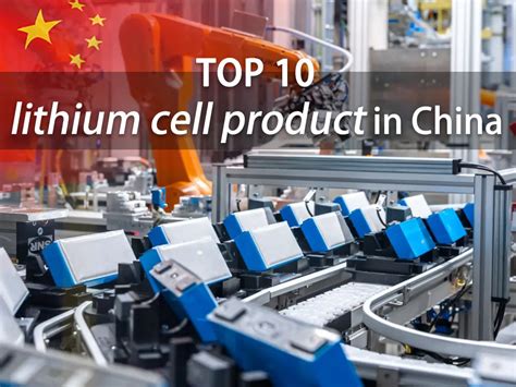 Top 10 Lithium Cell Product In China The Best Lithium Ion Battery Suppliers Lithium Ion