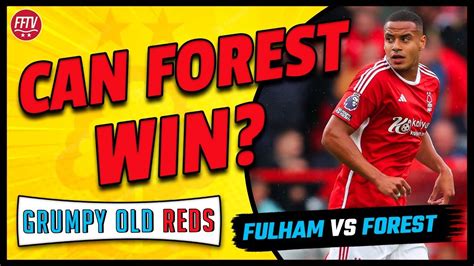 🔴 Live Gor Fulham Vs Nottingham Forest Preview Must Win Youtube