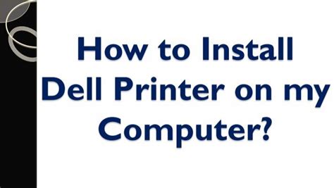 How To Install Dell Printer On My Computer