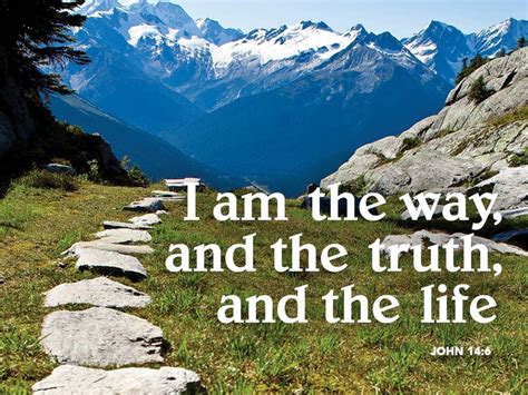 Jesus Said I Am The Way The Truth And The Life