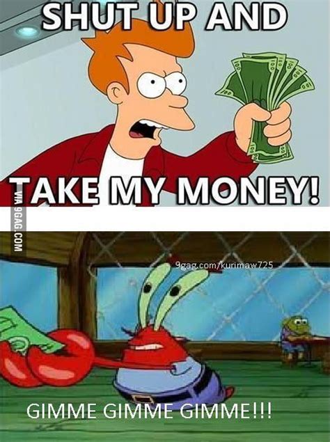 Just Mr Krabs 9gag