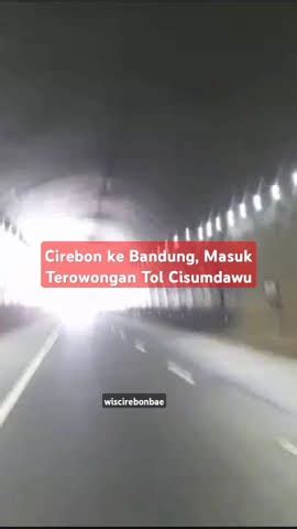 WONG CIREBON OTW BANDUNG LEWAT TEROWONGAN KEMBAR TOL CISUMDAWU