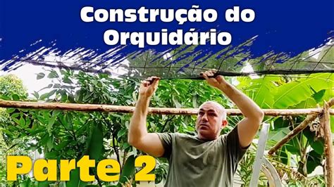 Construindo meu orquidário Parte 2 YouTube