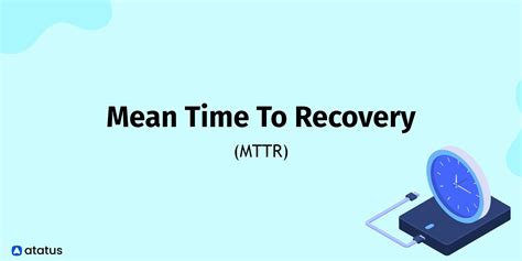 Mean Time To Recovery Mttr Definition Calculation More