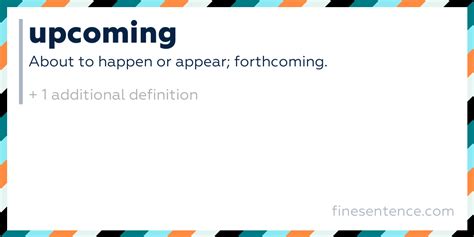 Upcoming - Definition, Meaning, and Examples in English