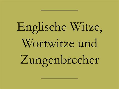 Englische Witze Wortwitze Und Zungenbrecher Englisch Lernen