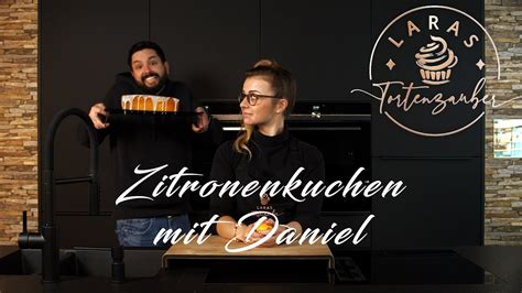 Super Leckerer Zitronenkuchen Backen Mit Lara Daniel Laras