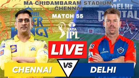 Ipl 2023 Live Csk Vs Dc Delhi Capitals Vs Chennai Super Kings Live