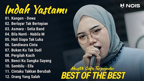 Indah Yastami Kangen Dewa Cover Akustik Terbaik Dan Populer 2024