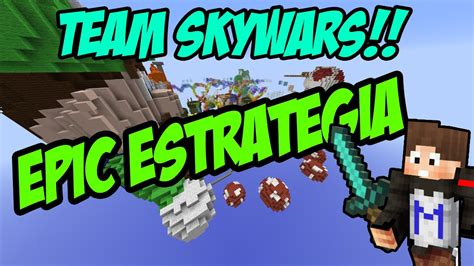 La Partida De La Estrategia Epic Win Team Skywars Youtube