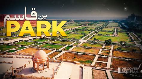 Discover The Beauty And Tranquility Of Bin Qasim Park Karachi A