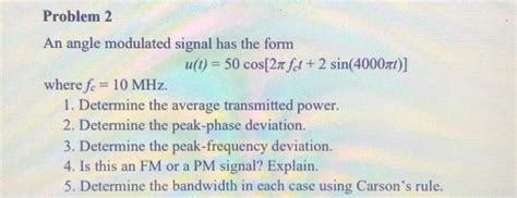 Solved An Angle Modulated Signal Has The Form Chegg