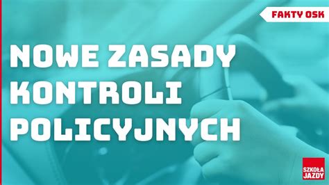 Nowe Zasady Kontroli Policyjnych Fakty Osk Youtube