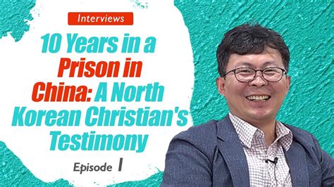 NK Mission 10 Years In A Prison In China A North Korean Christian S