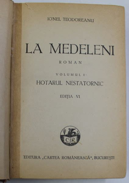 LA MEDELENI Roman De IONEL TEODOREANU EDITIA VI VOLUMELE I III